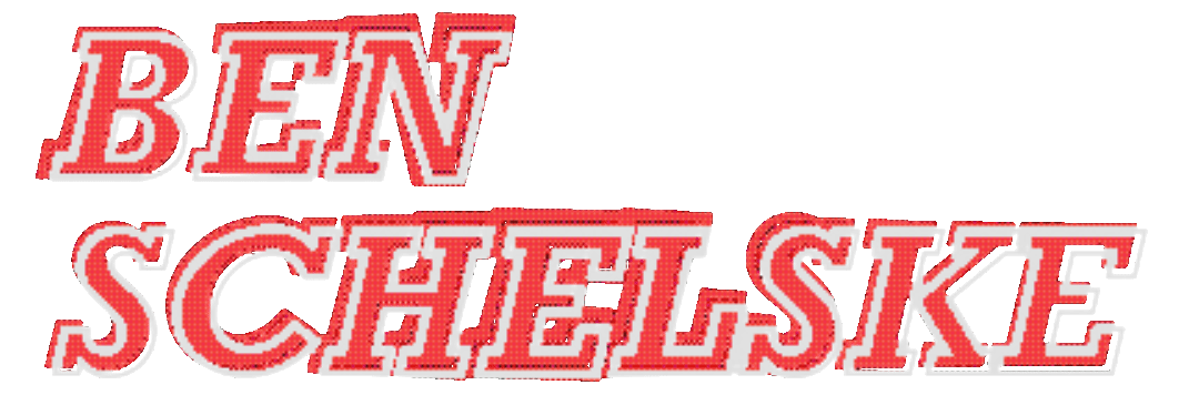 Welcome to BEN SCHELSKE.COM BEN SCHELSKE